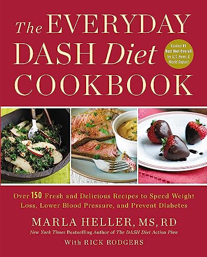 Imagen de archivo de The Everyday DASH Diet Cookbook: Over 150 Fresh and Delicious Recipes to Speed Weight Loss, Lower Blood Pressure, and Prevent Diabetes (A DASH Diet Book) a la venta por SecondSale