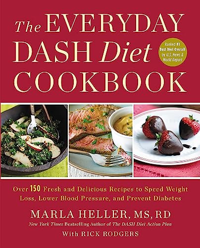 Stock image for The Everyday DASH Diet Cookbook: Over 150 Fresh and Delicious Recipes to Speed Weight Loss, Lower Blood Pressure, and Prevent Diabetes (A DASH Diet Book) for sale by SecondSale