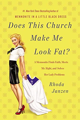 9781455528202: DOES THIS CHURCH MAKE ME LOOK FAT?: A Mennonite Finds Faith, Meets Mr Right, and Solves Her Lady Problems