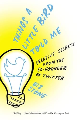 Beispielbild fr Things a Little Bird Told Me: Creative Secrets from the Co-Founder of Twitter zum Verkauf von WorldofBooks