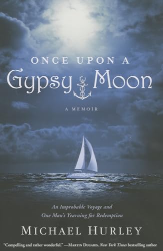 Beispielbild fr Once upon a Gypsy Moon : An Improbable Voyage and One Man's Yearning for Redemption zum Verkauf von Better World Books