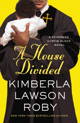 A House Divided (A Reverend Curtis Black Novel, 10) (9781455529568) by Roby, Kimberla Lawson