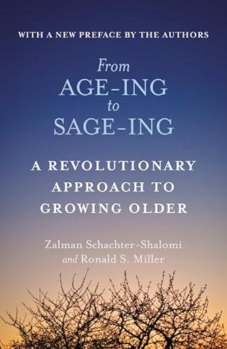 Imagen de archivo de From Age-Ing to Sage-Ing: A Profound New Vision of Growing Older a la venta por THE SAINT BOOKSTORE