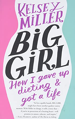 Beispielbild fr Big Girl: How I Gave Up Dieting and Got a Life zum Verkauf von Wonder Book