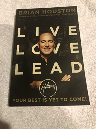 Beispielbild fr Live Love Lead: Your Best Is Yet to Come! zum Verkauf von SecondSale