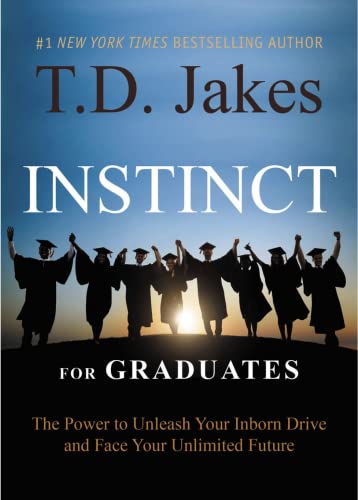 9781455534104: Instinct for Graduates: The Power to Unleash Your Inborn Drive and Face Your Unlimited Future