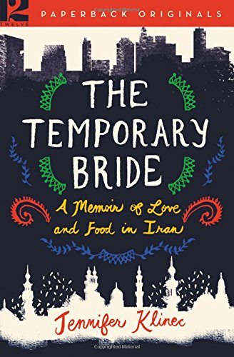 Stock image for The Temporary Bride: A Memoir of Love and Food in Iran for sale by Your Online Bookstore