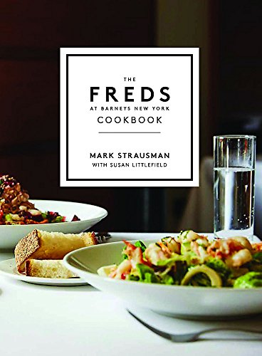 9781455537761: The Freds at Barneys New York Cookbook