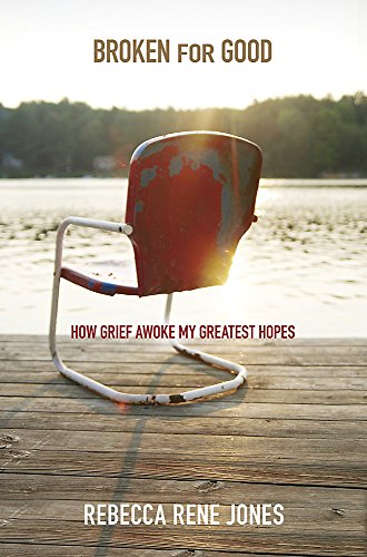 Stock image for Broken for Good: How Grief Awoke My Greatest Hopes for sale by Wonder Book