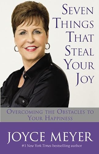 9781455538126: Seven Things That Steal Your Joy: Overcoming the Obstacles to Your Happiness