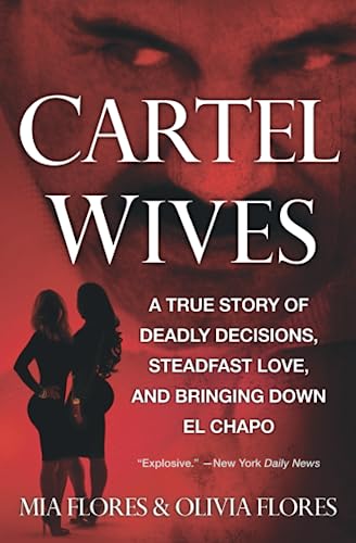 Imagen de archivo de Cartel Wives: A True Story of Deadly Decisions, Steadfast Love, and Bringing Down El Chapo a la venta por SecondSale