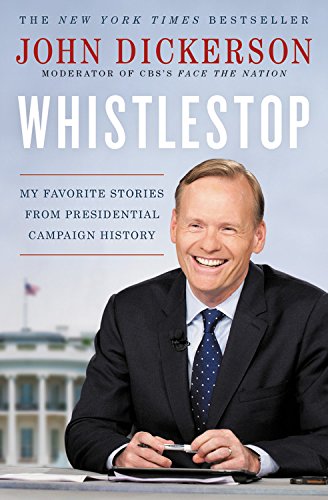 Stock image for Whistlestop: My Favorite Stories from Presidential Campaign History for sale by Wonder Book