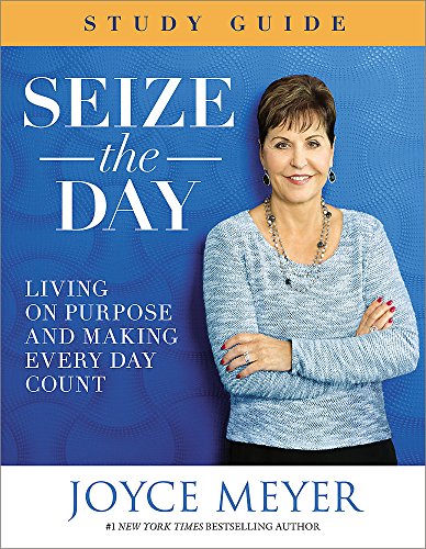 9781455541034: Seize The Day Study Guide: Living on Purpose and Making Every Day Count