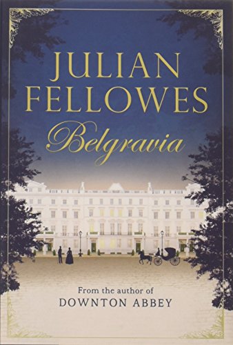 Beispielbild fr Julian Fellowes's Belgravia zum Verkauf von Gulf Coast Books