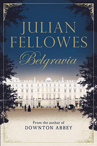 9781455541164: Julian Fellowes's Belgravia