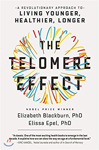 9781455541713: The Telomere Effect: A Revolutionary Approach to Living Younger, Healthier, Longer