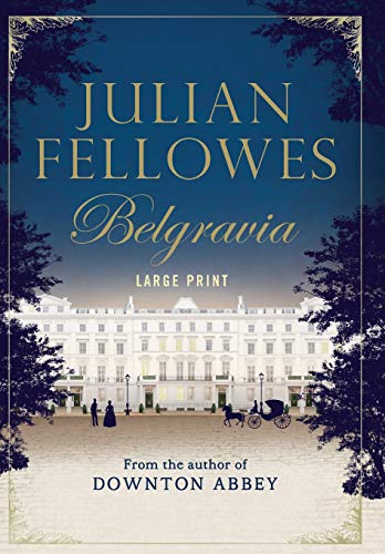 Beispielbild fr Julian Fellowes's Belgravia zum Verkauf von Better World Books