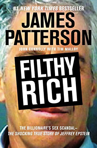 Stock image for Filthy Rich: The Shocking True Story of Jeffrey Epstein ? The Billionaire?s Sex Scandal (James Patterson True Crime (2)) for sale by SecondSale