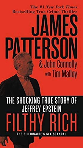 Stock image for Filthy Rich: The Shocking True Story of Jeffrey Epstein - The Billionaire's Sex Scandal (James Patterson True Crime, 2) for sale by Wonder Book