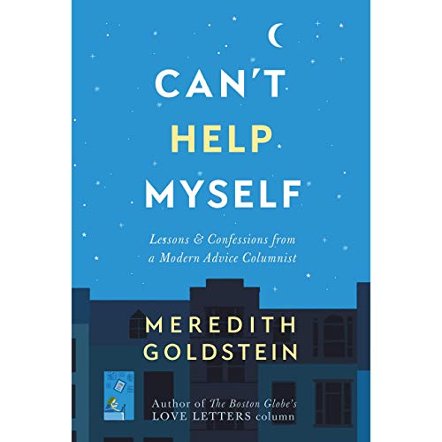 Beispielbild fr Can't Help Myself : Lessons and Confessions from a Modern Advice Columnist zum Verkauf von Better World Books