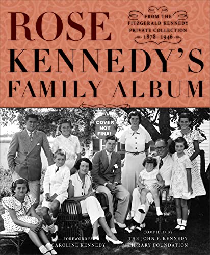 Stock image for Rose Kennedy's Family Album : From the Fitzgerald Kennedy Private Collection, 1878-1946 for sale by Better World Books: West