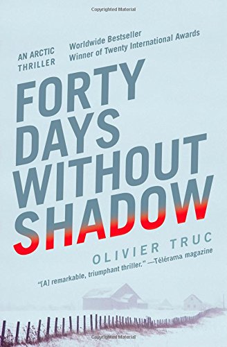 9781455547593: Forty Days Without Shadow: An Arctic Thriller