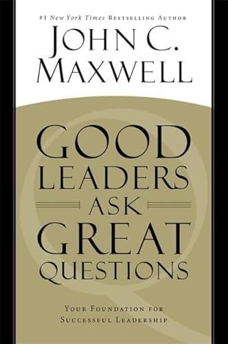 Imagen de archivo de Good Leaders Ask Great Questions: Your Foundation for Successful Leadership a la venta por Goodbookscafe