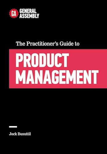 9781455548569: The Practitioner's Guide to Product Management