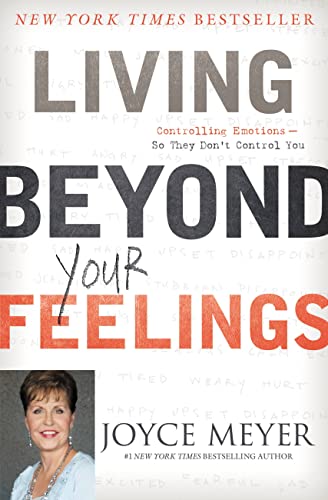 9781455549115: Living Beyond Your Feelings: Controlling Emotions So They Don't Control You