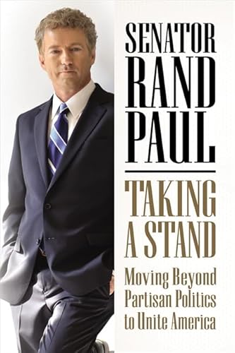 9781455549566: Taking a Stand: Moving Beyond Partisan Politics to Unite America