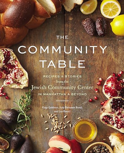 Beispielbild fr The Community Table: Recipes & Stories from the Jewish Community Center in Manhattan & Beyond zum Verkauf von Wonder Book
