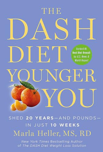 Stock image for The DASH Diet Younger You: Shed 20 Years--and Pounds--in Just 10 Weeks (A DASH Diet Book) for sale by SecondSale