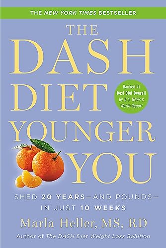 Imagen de archivo de The DASH Diet Younger You: Shed 20 Years--and Pounds--in Just 10 Weeks (A DASH Diet Book) a la venta por SecondSale