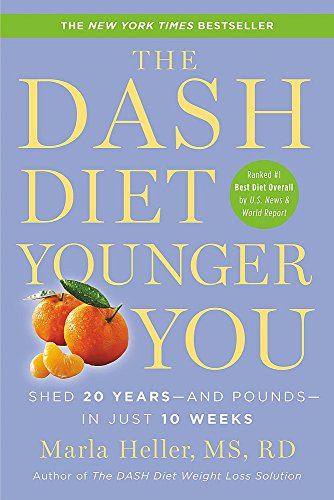 Stock image for The DASH Diet Younger You: Shed 20 Years--and Pounds--in Just 10 Weeks (A DASH Diet Book) for sale by SecondSale