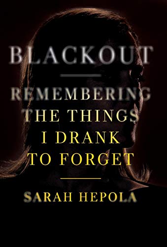 Imagen de archivo de Blackout: Remembering the Things I Drank to Forget a la venta por SecondSale