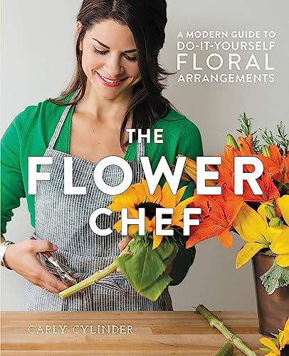 9781455555499: The Flower Chef: A Modern Guide to Do-It-Yourself Floral Arrangements