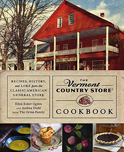 

The Vermont Country Store Cookbook: Recipes, History, and Lore from the Classic American General Store