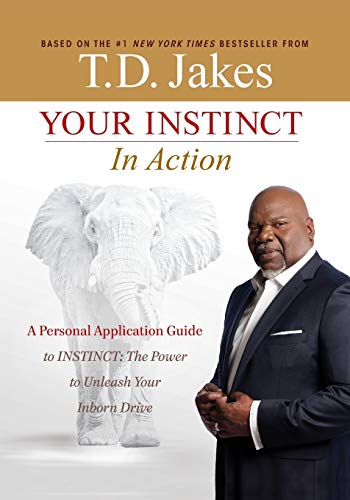 Beispielbild fr Your INSTINCT in Action: A Personal Application Guide to INSTINCT: The Power to Unleash Your Inborn Drive zum Verkauf von WorldofBooks