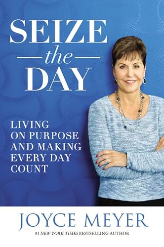 Beispielbild fr Seize the Day: Living on Purpose and Making Every Day Count zum Verkauf von WorldofBooks