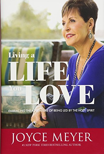 Stock image for Living a Life You Love: Embracing the Adventure of Being Led by the Holy Spirit for sale by Your Online Bookstore