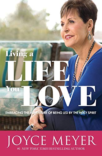 Beispielbild fr Living a Life You Love: Embracing the Adventure of Being Led by the Holy Spirit zum Verkauf von SecondSale