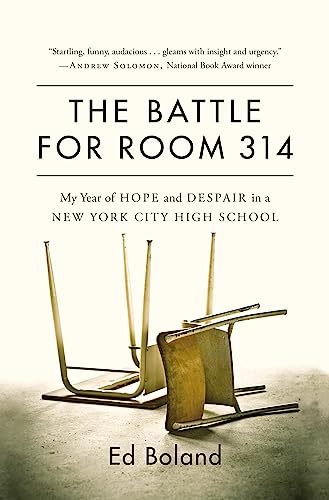 Stock image for The Battle for Room 314: My Year of Hope and Despair in a New York City High School for sale by Your Online Bookstore