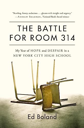 Stock image for The Battle for Room 314 : My Year of Hope and Despair in a New York City High School for sale by Better World Books: West