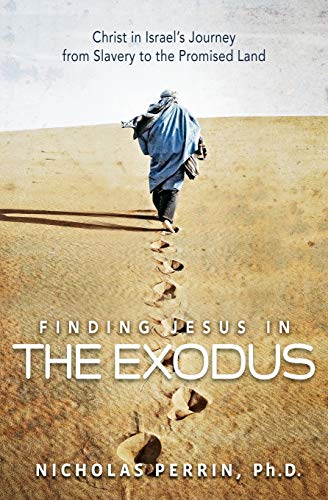 9781455560684: Finding Jesus In the Exodus: Christ in Israel's Journey from Slavery to the Promised Land