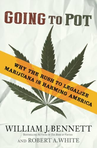 Beispielbild fr Going to Pot : Why the Rush to Legalize Marijuana Is Harming America zum Verkauf von Better World Books