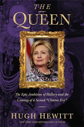 Stock image for The Queen: The Epic Ambition of Hillary and the Coming of a Second "Clinton Era" for sale by SecondSale