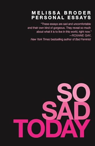 Stock image for So Sad Today: Personal Essays for sale by Goodwill