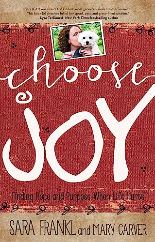 Beispielbild fr Choose Joy : Finding Hope and Purpose When Life Hurts zum Verkauf von Better World Books