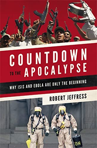 Beispielbild fr Countdown to the Apocalypse: Why ISIS and Ebola Are Only the Beginning zum Verkauf von SecondSale