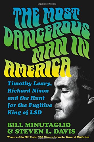 Beispielbild fr The Most Dangerous Man in America: Timothy Leary, Richard Nixon and the Hunt for the Fugitive King of LSD zum Verkauf von SecondSale